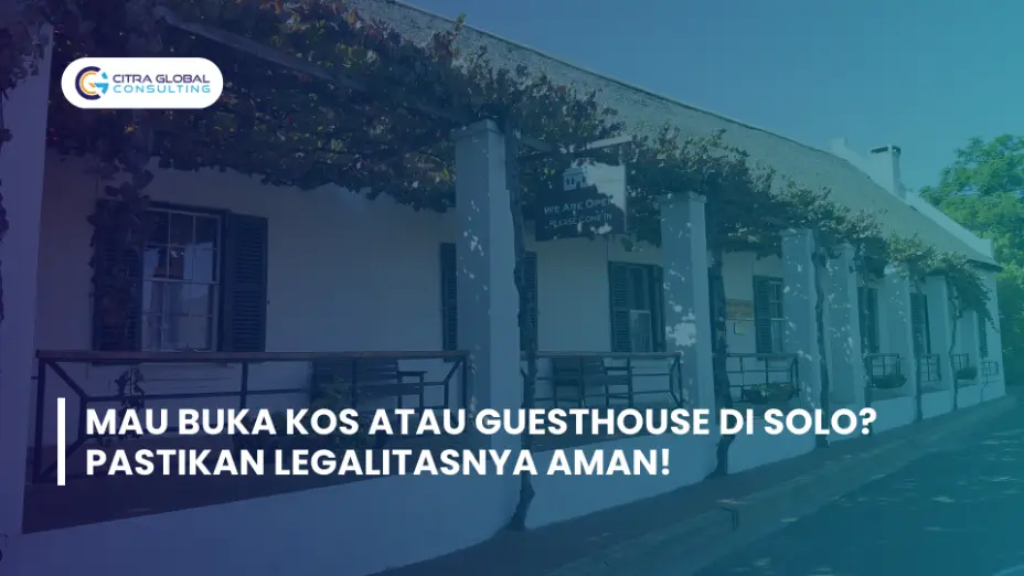 Mau Buka Kos atau Guesthouse di Solo? Pastikan Legalitasnya Aman!
