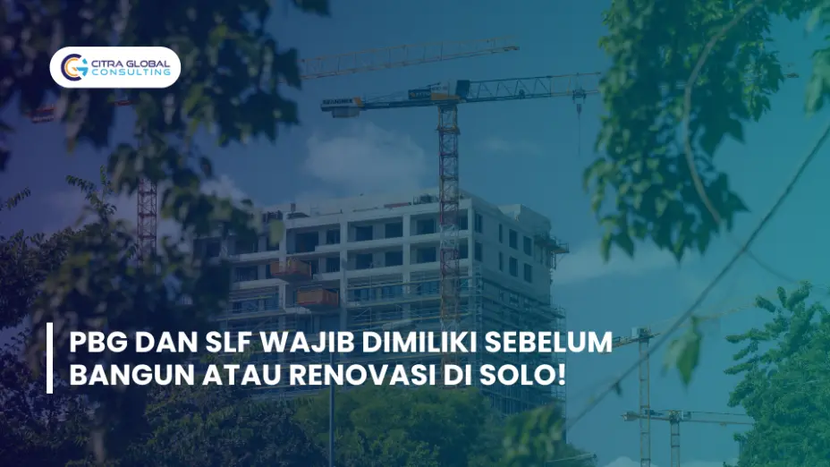 PBG dan SLF Wajib Dimiliki Sebelum Bangun atau Renovasi di Solo!