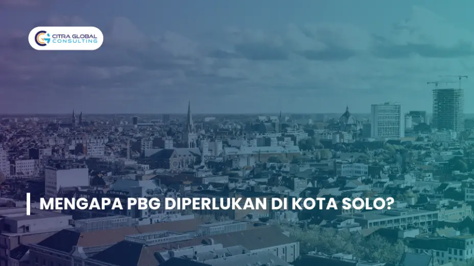 Mengapa PBG Diperlukan di Kota Solo?